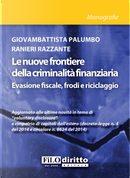 Le nuove frontiere della criminalità finanziaria by Giovambattista Palumbo, Ranieri Razzante