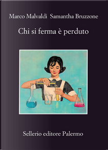Chi si ferma è perduto by Marco Malvaldi, Samantha Bruzzone