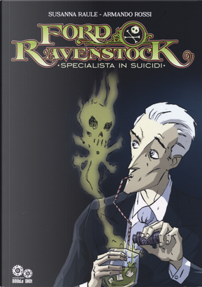 Ford Ravenstock. Vol. 1: Specialista in suicidi by Susanna Raule