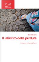 Il labirinto delle perdute by Ester Rizzo