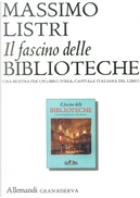 Il fascino delle biblioteche. Una mostra per un libro by Costanza Casali, Massimo Listri, Umberto Allemandi