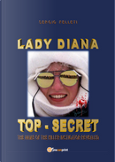 Lady Diana. Top Secret. the Name of the Killer Instigator Revealed by Sergio Felleti