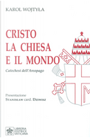 Cristo la Chiesa e il Mondo. Catechesi dell’Areopago by Giovanni Paolo II (papa)