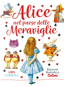 Alice nel paese delle meraviglie by Lewis Carroll