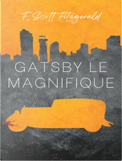 Gatsby le Magnifique by Francis Scott Fitzgerald