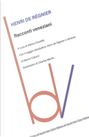 Racconti veneziani by Henri de Régnier