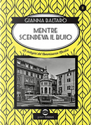 Mentre scendeva il buio. Le indagini del commissario Martini by Gianna Baltaro