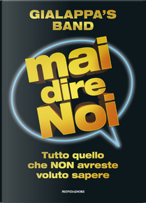 Mai dire noi by Andrea Amato, Carlo Taranto, Giorgio Gherarducci, Marco Santin
