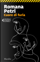 Cuore di furia by Romana Petri
