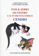 Tom & Jerry, Silvestro e il fumetto comico Cenisio by Alberto Becattini, Alessandro Tesauro
