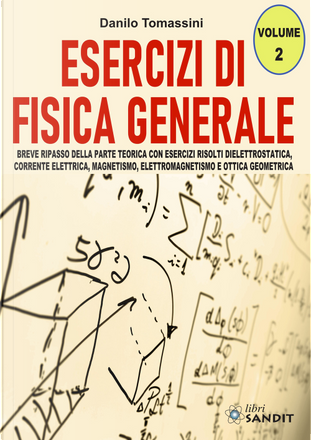 Esercizi Di Fisica Generale. Breve Ripasso Della Parte Teorica Con ...