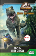 Dispersi nella giungla. Jurassic World. Nuove avventure
