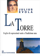 La torre. Foglio di espressioni varie e Tradizione una by Julius Evola