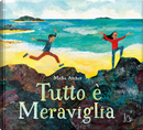 Tutto è meraviglia by Micha Archer