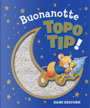 Buonanotte Topo Tip! by Silvia D'Achille