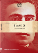 La scuola è vita by Antonio Gramsci
