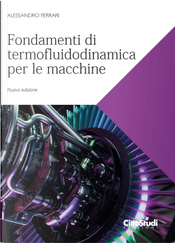 Fondamenti di termofluidodinamica per le macchine by Alessandro Ferrari