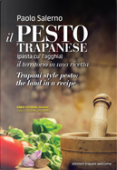 Pesto trapanese. Il territorio in un una ricetta-Trapani style pesto. The land in a recipe by Paolo Salerno
