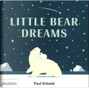 Little Bear Dreams by Paul Schmid