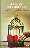 L'ultima riga delle favole by Massimo Gramellini