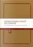 Patriottismo o pace? by Lev Tolstoj