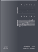 Musica incisa. Casa Ricordi e l'arte tipografica musicale by Carlo Lanfossi