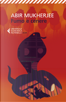 Fumo e cenere by Abir Mukherjee