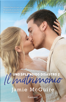 Il matrimonio. Uno splendido disastro. Vol. 2 by Jamie McGuire