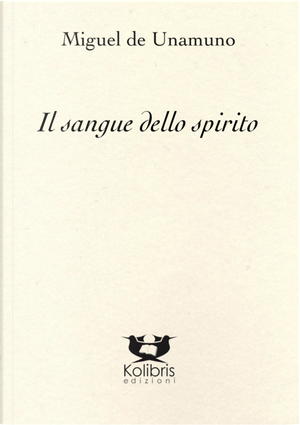 Il sangue dello spirito. Ediz. italiana e spagnola by Miguel de Unamuno