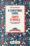A Christmas carol-Canto di Natale. Testo italiano a fronte by Charles Dickens