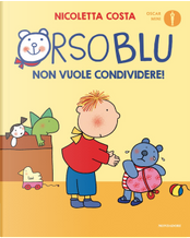 Orso Blu non vuole condividere! by Nicoletta Costa