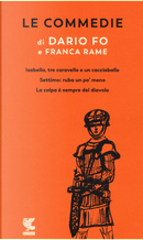 Le commedie. Vol. 2: Isabella, tre caravelle e un cacciaballe-Settimo: ruba un po' meno-La colpa è sempre del diavolo by Dario Fo, Franca Rame