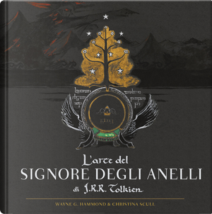 L'arte del Signore degli Anelli di J.R.R. Tolkien by Christina Scull, G. Hammond Wayne, John R. R. Tolkien