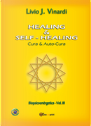 Healing & self-healing. Cura e autocura by Livio J. Vinardi
