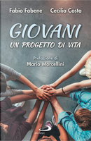Giovani. Un progetto di vita by Cecilia Costa, Fabio Fabene