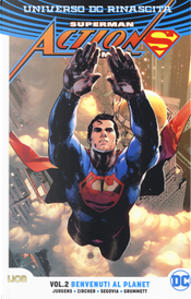 Universo DC. Rinascita. Superman. Action Comics. Vol. 2: Benvenuti al Planet by Dan Jurgens