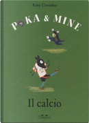 Il calcio. Poka & Mine by Kitty Crowther