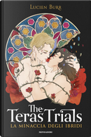The Teras Trials. La minaccia degli ibridi by Lucien Burr
