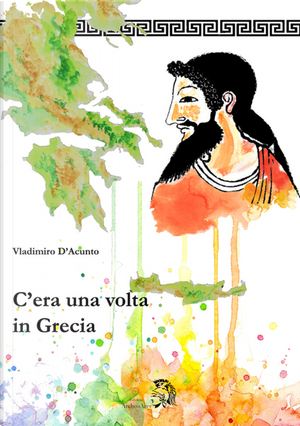 C'era una volta in Grecia by Vladimiro D'Acunto