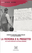 La memoria e il progetto. Dal Centro Impastato al No Mafia Memorial by Anna Puglisi, Sylwia Proniewicz, Umberto Santino