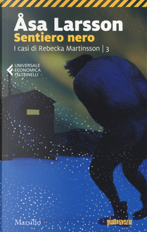 Sentiero nero. I casi di Rebecka Martinsson. Vol. 3 by Åsa Larsson
