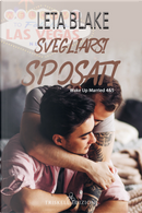 Svegliarsi sposati. Vol. 4-5 by Leta Blake