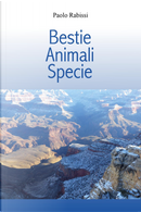 Bestie. Animali. Specie by Paolo Rabissi