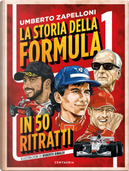 La storia della Formula 1 in 50 ritratti by Umberto Zapelloni
