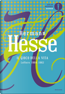 Il gioco della vita. Lettere 1904-1962 by Hermann Hesse