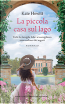 La piccola casa sul lago by Kate Hewitt