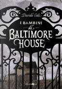 I bambini di Baltimore House by Davide Calì