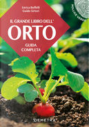 Il grande libro dell'orto. Guida completa by Enrica Boffelli, Guido Sirtori