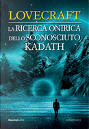 La ricerca onirica dello sconosciuto Kadath by Howard P. Lovecraft
