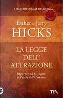 La legge dell'attrazione by Esther Hicks, Jerry Hicks